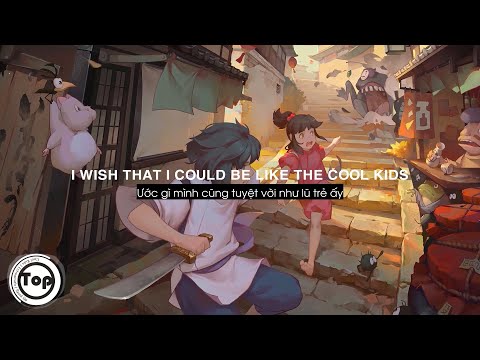 Cool Kids - Echosmith | Sped Up (Lyrics + Vietsub) // TikTok ♫