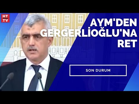 #SonDakika Anayasa Mahkemesi HDP’li Gergerlioğlu ile ilgili kararını açıkladı