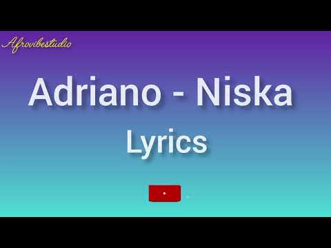 Adriano-Niska(Lyrics Video)