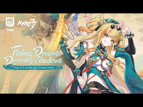 Epic Games рассказывает про Honkai Impact 3rd v7.6 Fading Dreams, Dimming Shadows Released!
