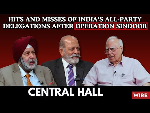 Hits and Misses of India’s All-Party Delegations After Operation Sindoor | Central Hall