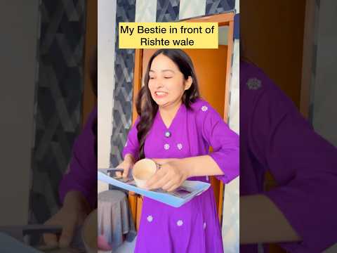 My bestie in front of rishte wale 🥲 #shorts #viral #explorepage