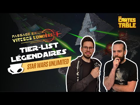 STAR WARS UNLIMITED - TIER-LIST LEGENDAIRES SET 4 - Format Construit