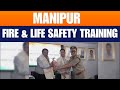 LIVE: Manipur Fire & Life Safety Training: A. Subhash Singh Attends Nation First Campaign