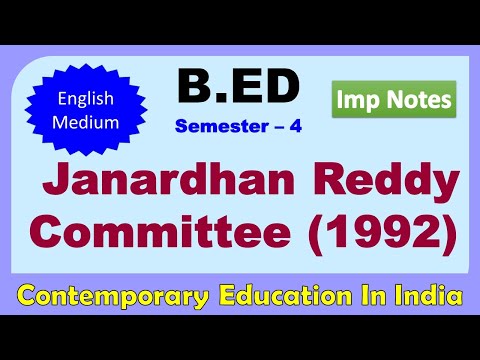 Janardhana Reddy Committee -1992 | For B.ed Contemporary India and Education | B.ED Notes | 2nd year