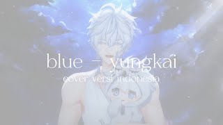 yung kai - blue【Cover by Shirofuku】