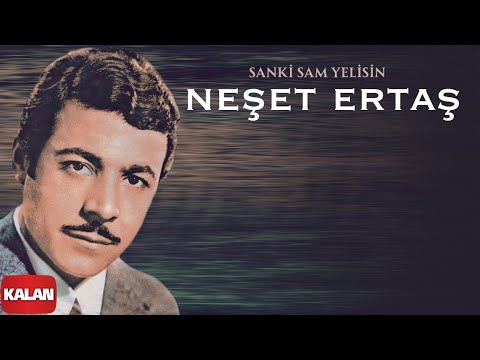 Neşet Ertaş - Sanki Sam Yelisin I Garip Bülbül © 2022 Kalan Müzik