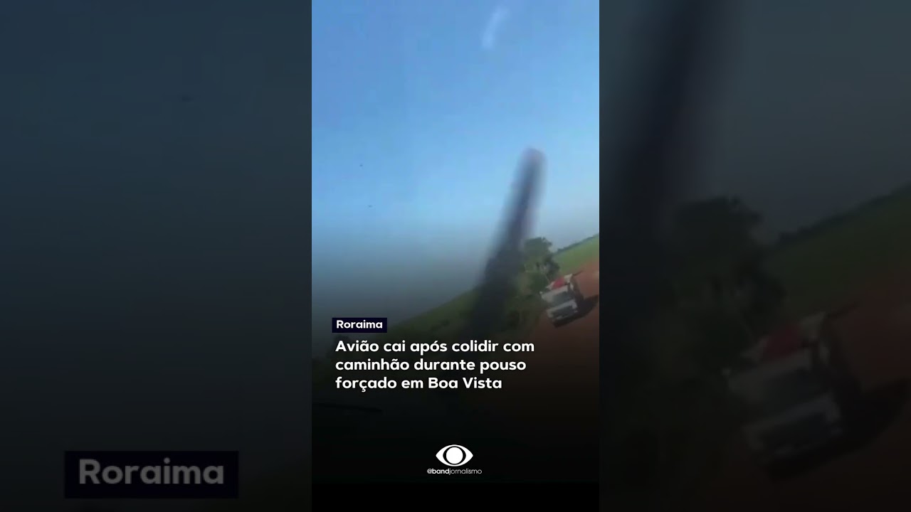 Avião cai após colidir com caminhão durante pouso forçado em RR