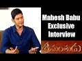 Mahesh Babu exclusive interview on Srimanthudu