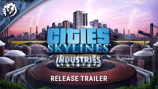 Cities: Skylines - Industries Megjelenés Trailer