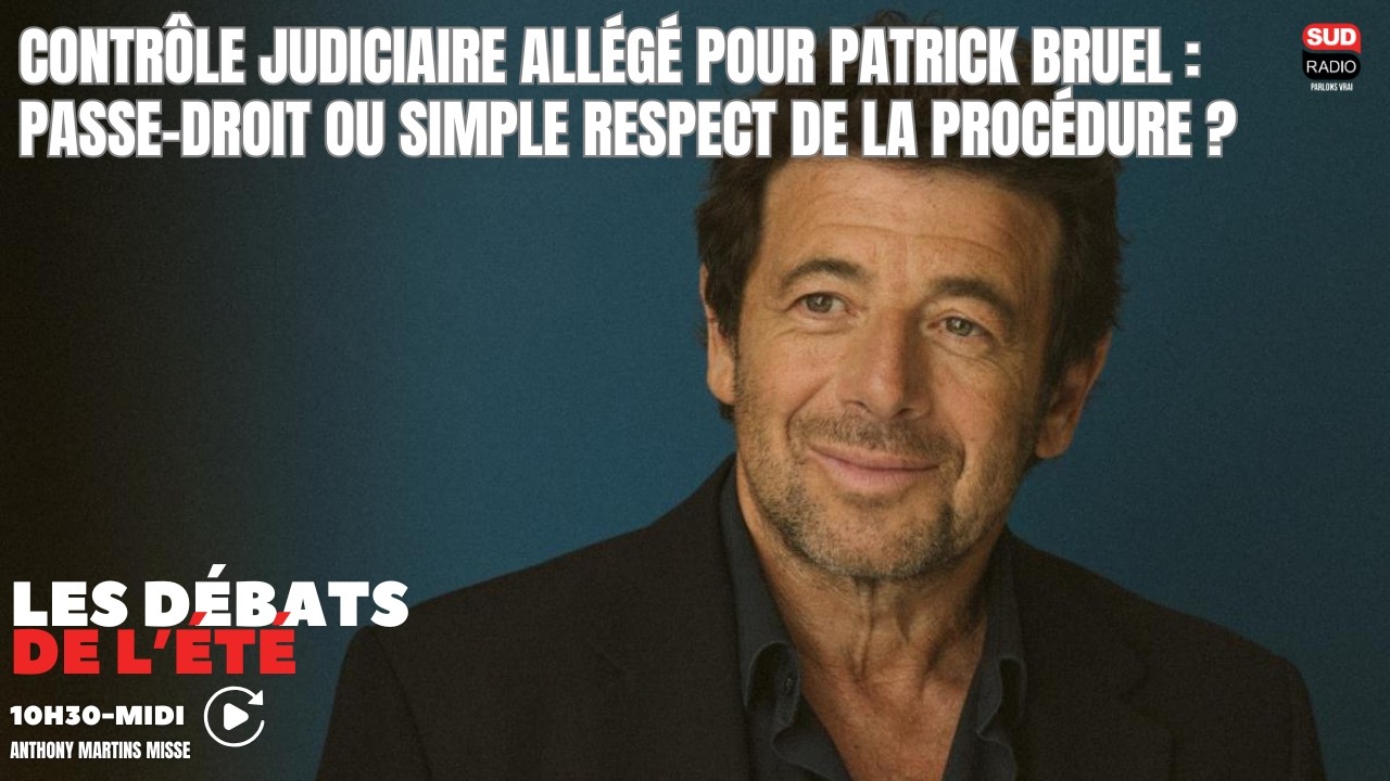 Contrôle judiciaire allégé pour Patrick Bruel : passe-droit ou simple respect de la procédure ?