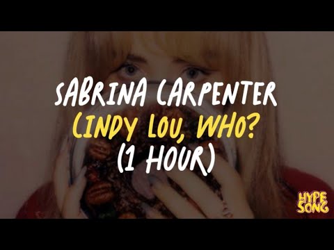 SABRINA CARPENTER - CINDY LOU, WHO (1 HOUR)