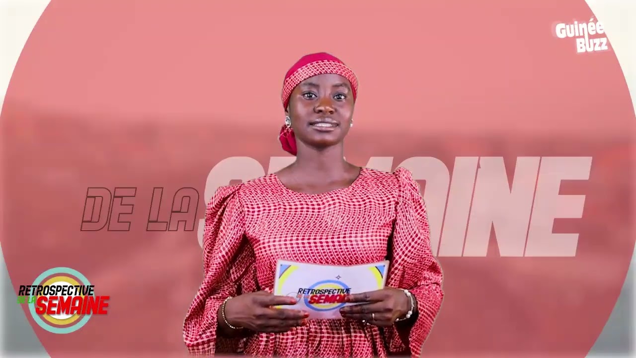 #RDS - Retrospective de la Semaine 🇬🇳 du 24/05/2025 sur GuineeBuzz TV