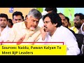Sources: Naidu, Pawan Kalyan To Meet BJP Leaders | Sources: BJP Seeking 6 Parl Seats | NewsX