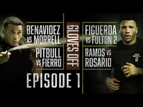 GLOVES OFF: Benavidez vs. Morrell | EPISODE 1