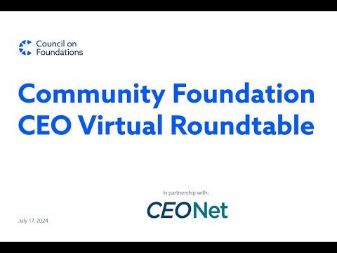 Council & CEONet | Community Foundation CEO Roundtable - July 2024