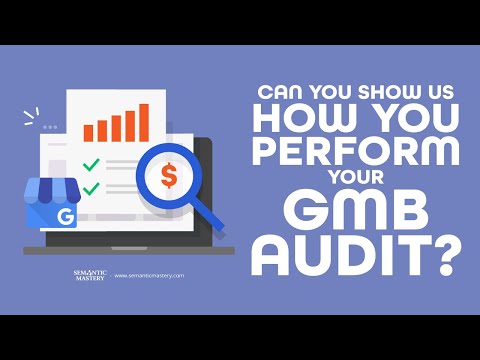 Can You Show Us How You Perform Your GMB Audit?