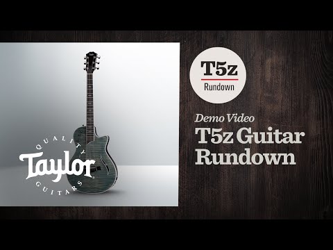 Taylor T5z Rundown