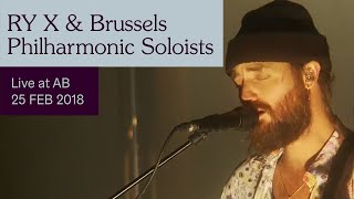 RY X &amp; Brussels Philharmonic Soloists Live at AB - Ancienne Belgique