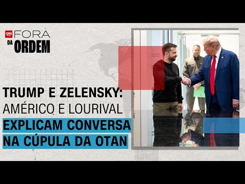 ​Trump e Zelensky: Américo e Lourival explicam encontro entre líderes durante cúpula da Otan