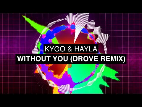 Kygo & HAYLA - Without You (Drove Remix)