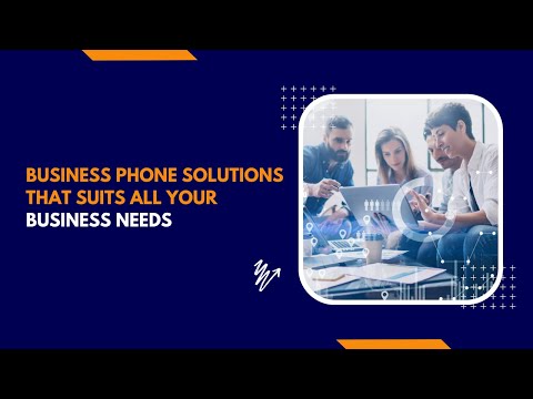 Business Phone System that suits all your business needs