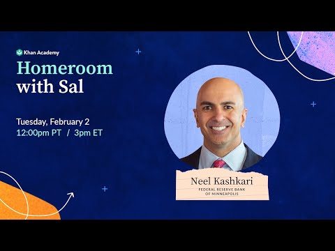 Homeroom with Sal & Neel Kashkari - Tuesday, February 2