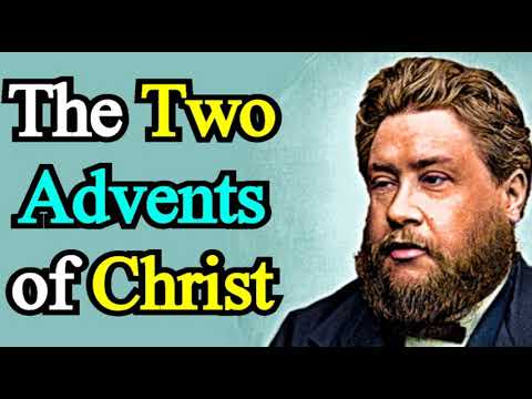 The Two Advents of Christ - Charles Spurgeon Audio Sermons