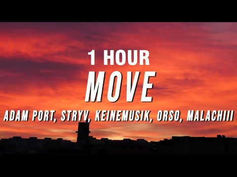 [1 HOUR] Adam Port, Stryv, Keinemusik, Orso & Malachiii - Move (Lyrics)