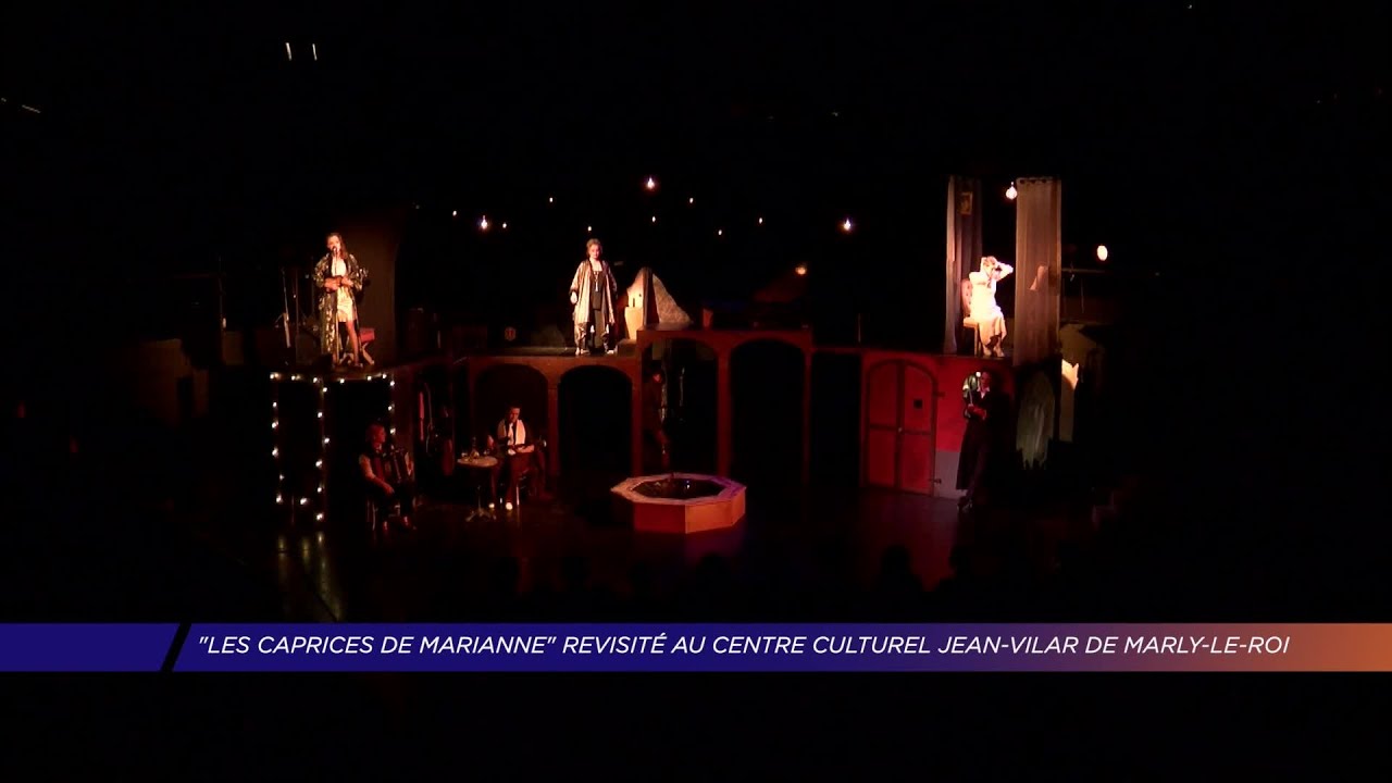 Yvelines | « Les caprices de Marianne » revisité au centre culturel Jean Vilar de Marly-le-Roi
