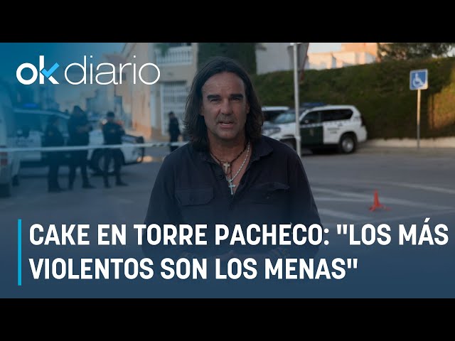 Cake en Torre Pacheco: "Los más violentos son los menas, a esos sí hay que deportarlos"