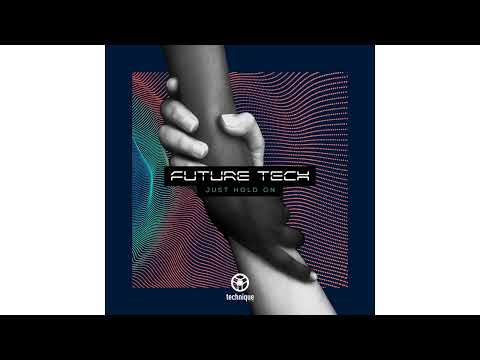 Future Tech -  Just Hold On