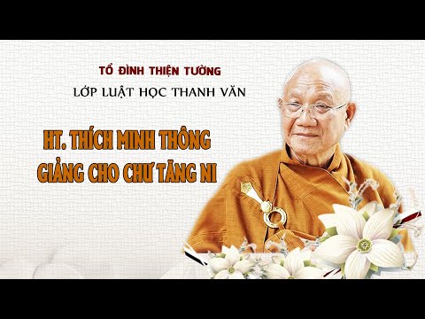 HT. THÍCH MINH THÔNG GIẢNG CHO CHƯ TĂNG NI TẠI TỔ ĐÌNH THIỆN TƯỜNG