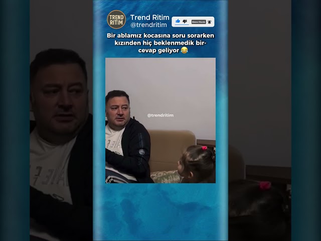 Kocasına Sorduğu Soruya Kızından Efsane Cevap 🤣😄