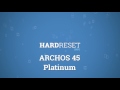 How to Unlock ARCHOS 45 Platinum - Hard Reset / Format