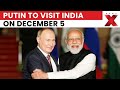 Russia’s President Putin to Visit India on December 5; Strengthening Bilateral Ties | NewsX