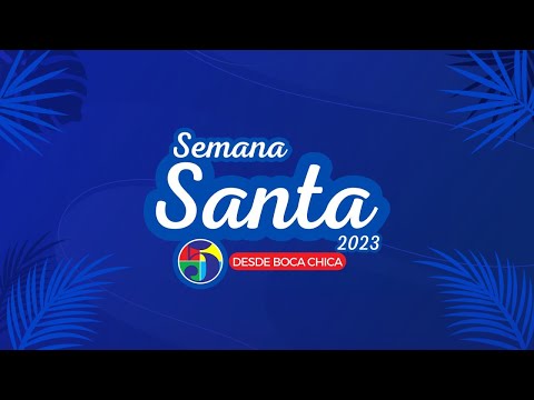 EN VIVO: SABADO SANTO - DESDE BOCA CHICA