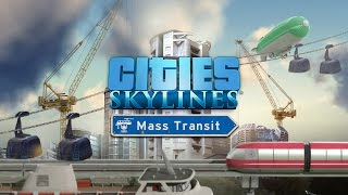 Cities: Skylines - "Mass Transit" Bejelentés Trailer