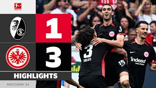 Frankfurt Goes CL! | SC FREIBURG — EINTRACHT FRANKFURT | Highlights | Matchday 34 – Bundesliga 24/25