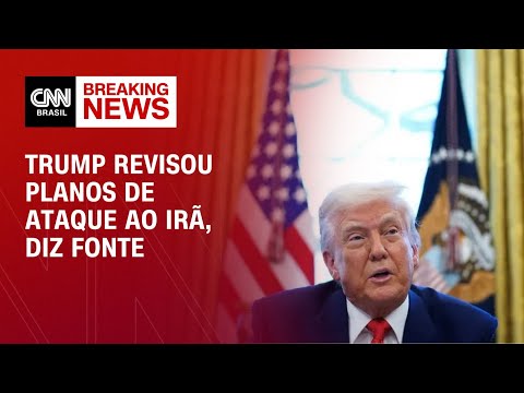 ​Donald Trump revisou planos de ataque ao Irã, diz fonte à CNN | LIVE CNN
