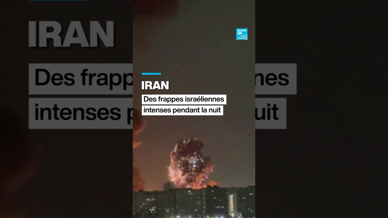 Iran : des frappes israéliennes intenses au cours de la nuit • FRANCE 24