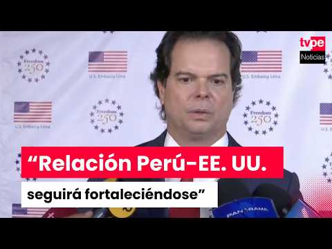 Embajador de EE. UU. reafirma compromiso de fortalecer relación bilateral con el Perú