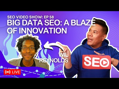 ? SEO Video Show EP058: Wil Reynolds - VP Innovation @ Seer Interactive | Big Data Driven SEO