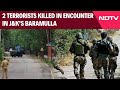 Jammu And Kashmir News | 2 Terrorists Killed In Encounter In Jammu And Kashmirs Baramulla