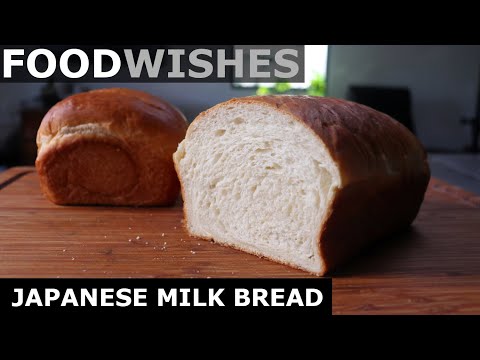 Japanese Milk Bread - Food Wishes