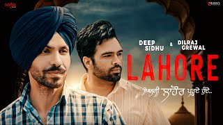 Lahore Dilraj Grewal ft Deep Sidhu | Punjabi Song