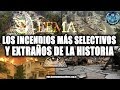 LOS INCENDIOS M?S SELECTIVOS Y EXTRA?OS DE LA HISTORIA