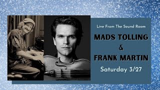 Mads Tolling &amp; Frank Martin - Live at The Sound Room 3/27/21