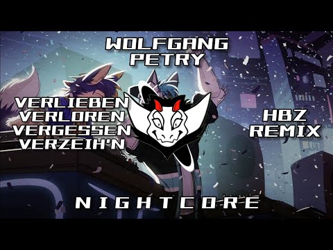 Wolfgang Petry - Verlieben, verloren, vergessen, verzeih'n (HBz Remix) HQ | Nightcore