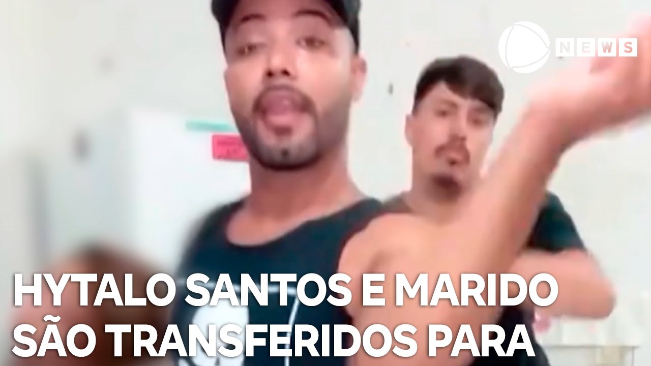 Hytalo Santos e marido são transferidos para João Pessoa